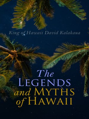 cover image of The Legends and Myths of Hawaii